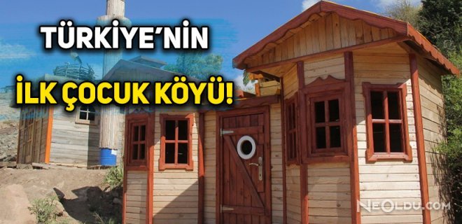 Türkiye’nin İlk Çocuk Köyü Sivas'ta Kuruldu