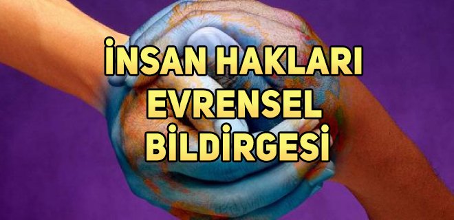 İnsan Hakları Evrensel Bildirgesi(Beyannamesi)