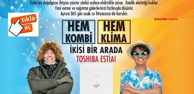 Toshiba Estia Hem Kombi Hem Klima