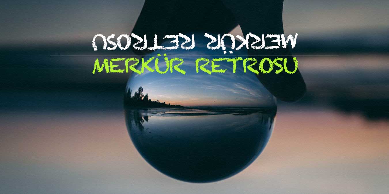 Merkür Retrosu Döneminden Korunmanın Yolları