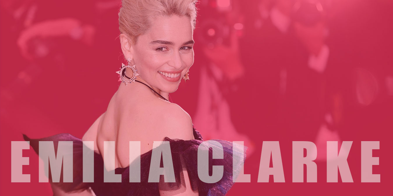 Ünlü Yıldız Emilia Clarke Hakkında Az Bilinen Gerçekler