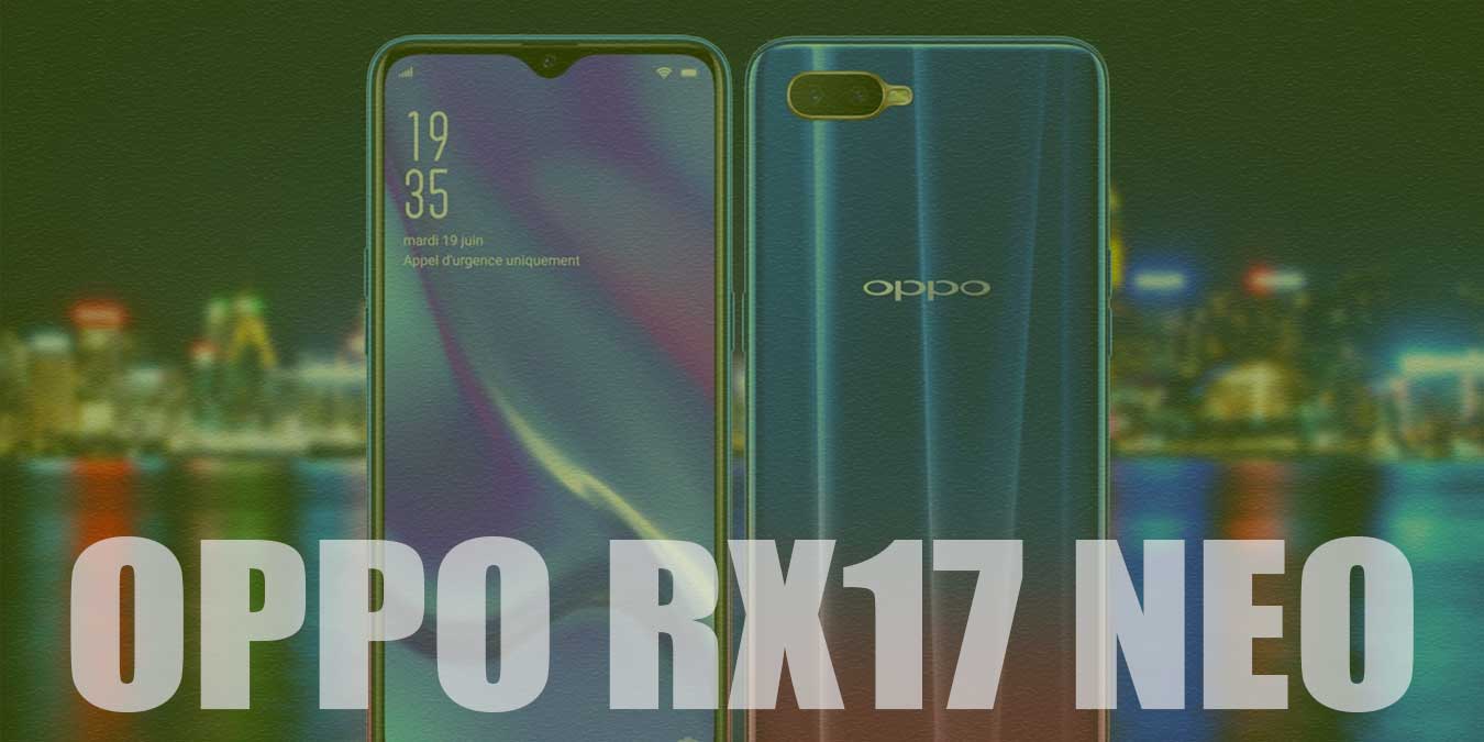 Oppo RX17 Neo Özellikleri ve İncelemesi