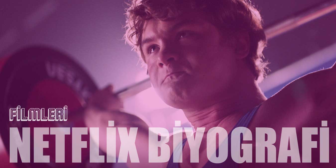 Netflix Biyografi Filmleri - İzlenmesi Gereken 23 Film