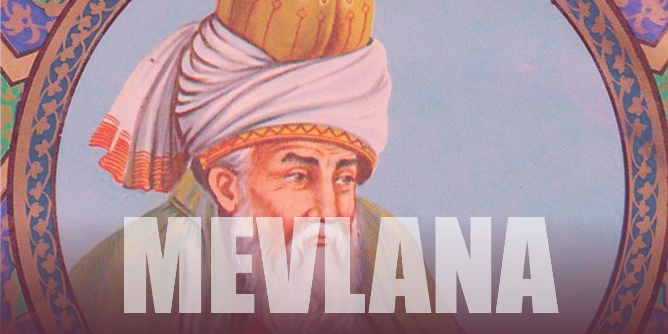 Mevlana Kimdir? Mevlana Celaleddin Rumi Eserleri ve Sözleri