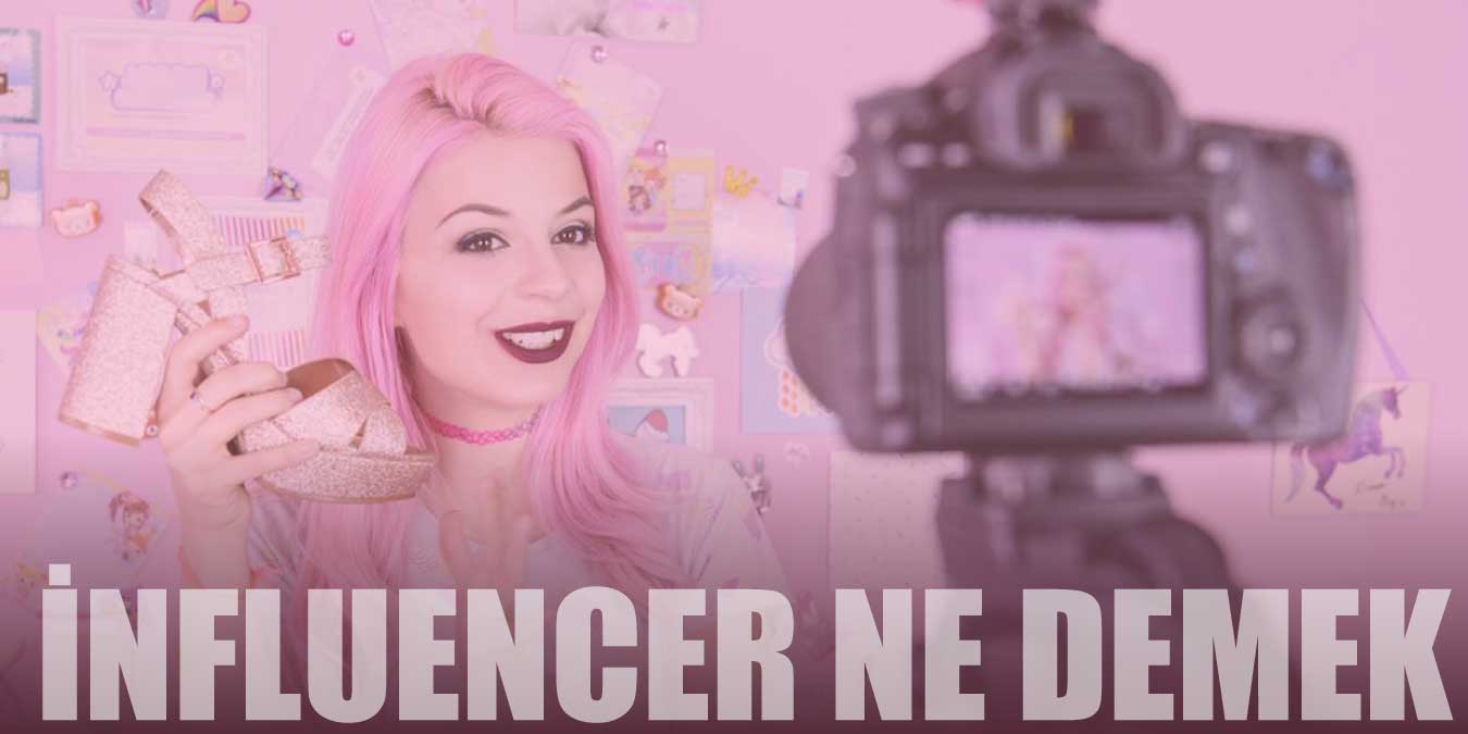 Influencer Ne Demek?