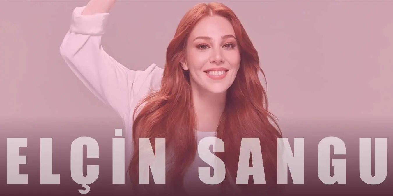 Elçin Sangu Kimdir? Elçin Sangu Sevgilisi ve Nereli?