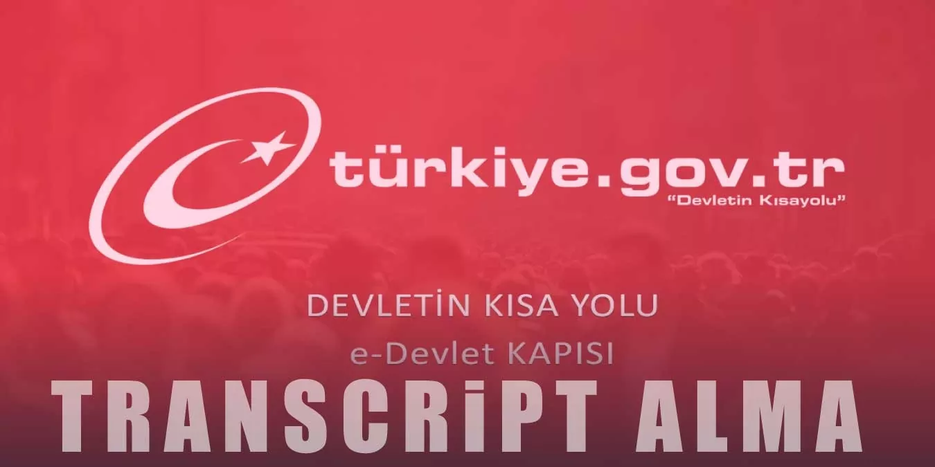 E-Devlet Transkript Alma Nasıl Yapılır? Resimli Anlatım