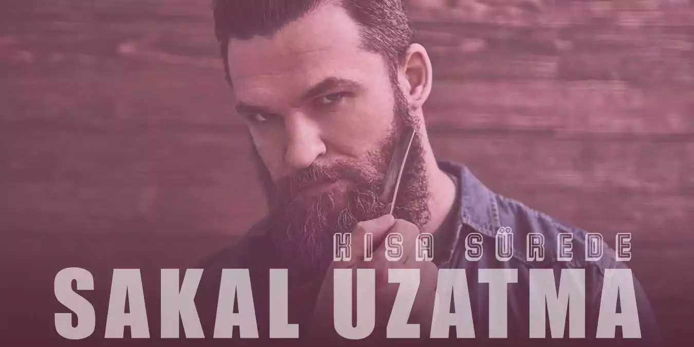 En Hızlı Sakal Uzatma Yöntemleri - Sakal Nasıl Hızlı Uzar?