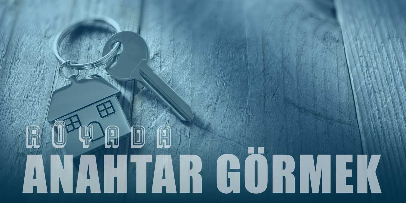 Rüyada Anahtar Görmek - Kırık Anahtar Görmenin Rüya Tabiri