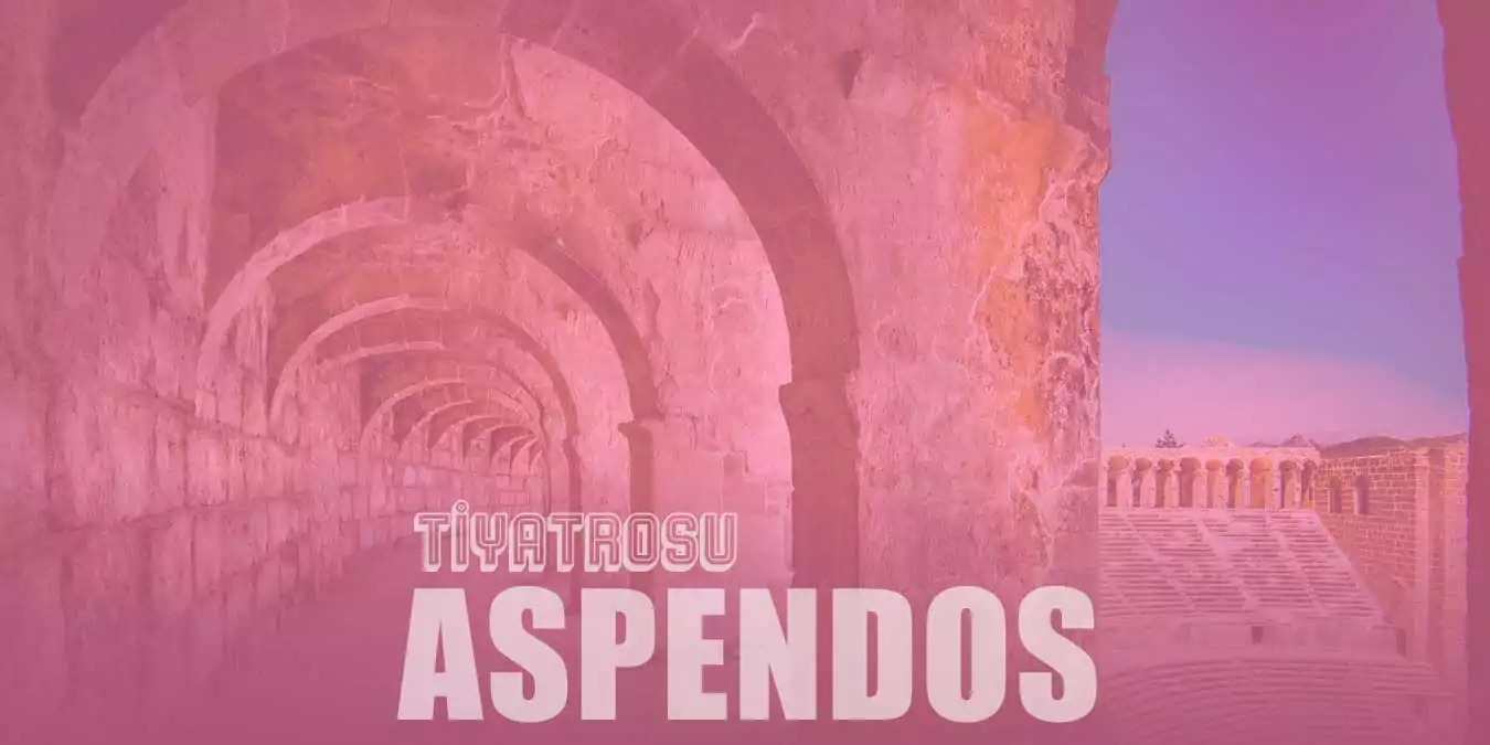 Aspendos Tiyatrosu: Akustik ve Tarihi | Aspendos Antik Kenti