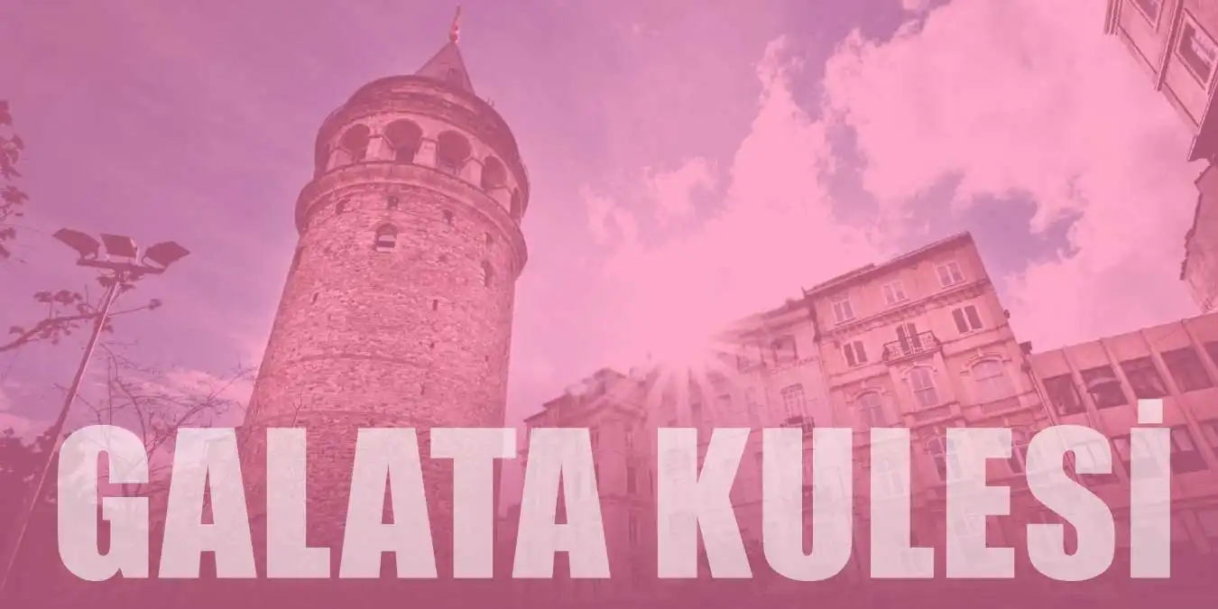 Efsanelere Konu Olan Galata Kulesi'ni Hakkında Bilgiler