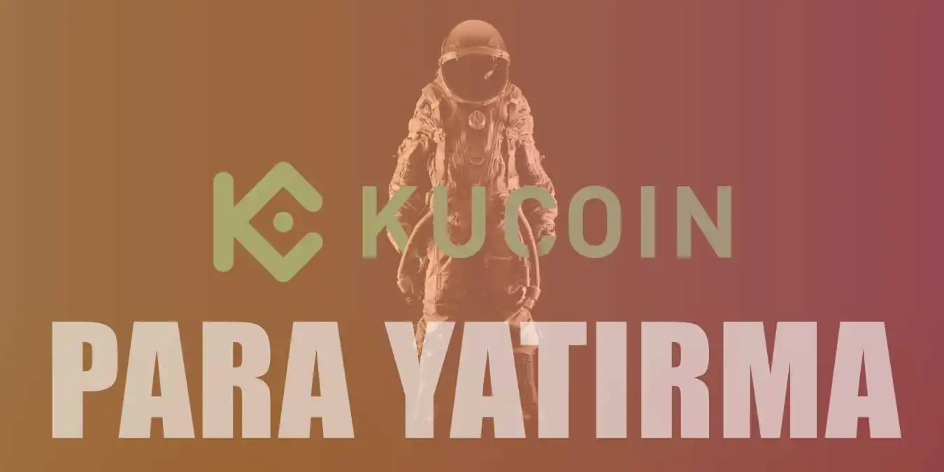 6 Adımda KuCoin Para Yatırma Nasıl Nasıl Yapılır?