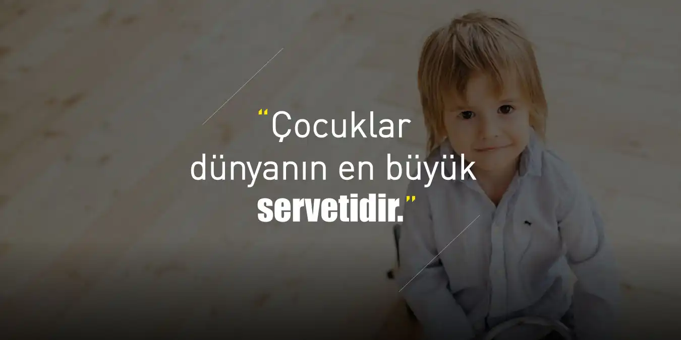 Çocuklarla İlgili Sözler | Anlamlı ve Duygusal Çocuk Sözleri