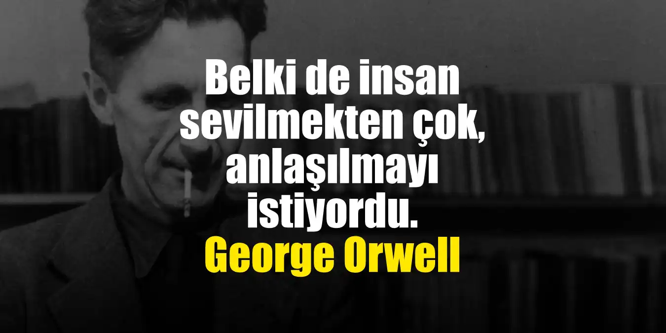 George Orwell Sözleri | 1984 ve Hayvan Çiftliği'nden En Etkileyici Alıntılar