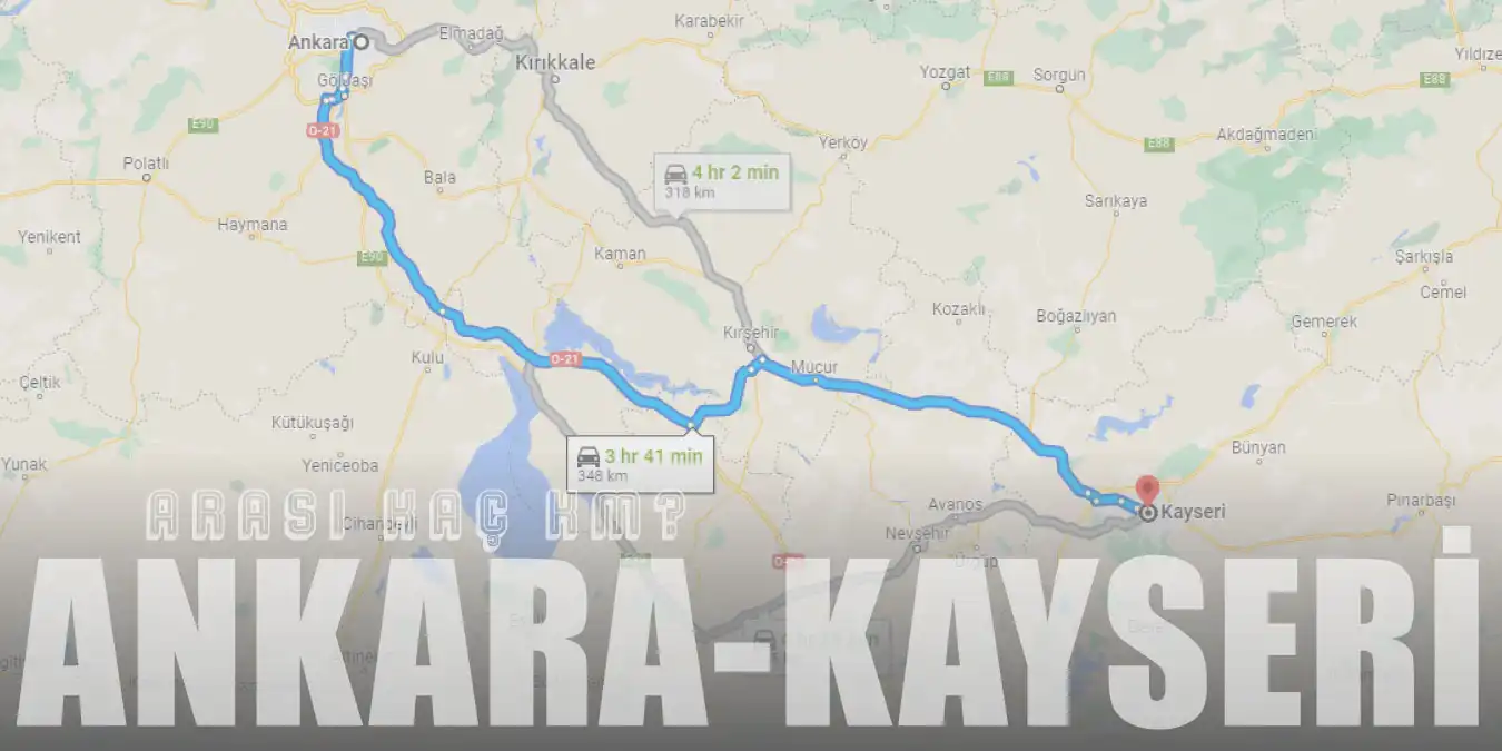 Ankara Kayseri Arası Kaç Km ve Kaç Saat? | Yol Tarifi