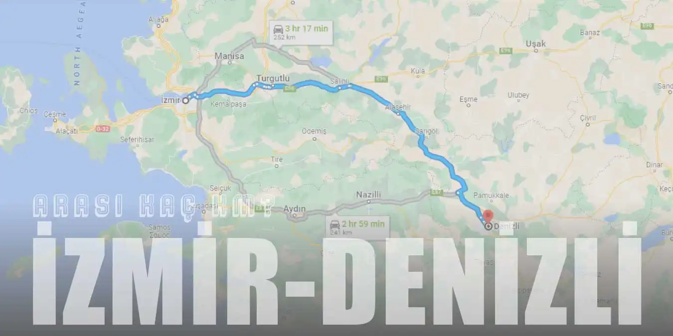 İzmir Denizli Arası Kaç Km ve Kaç Saat? | Yol Tarifi