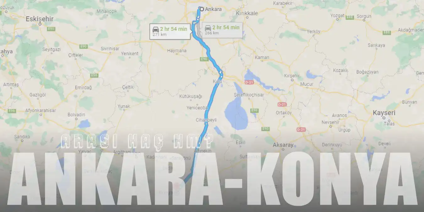 Ankara Konya Arası Kaç Km ve Kaç Saat? | Yol Tarifi