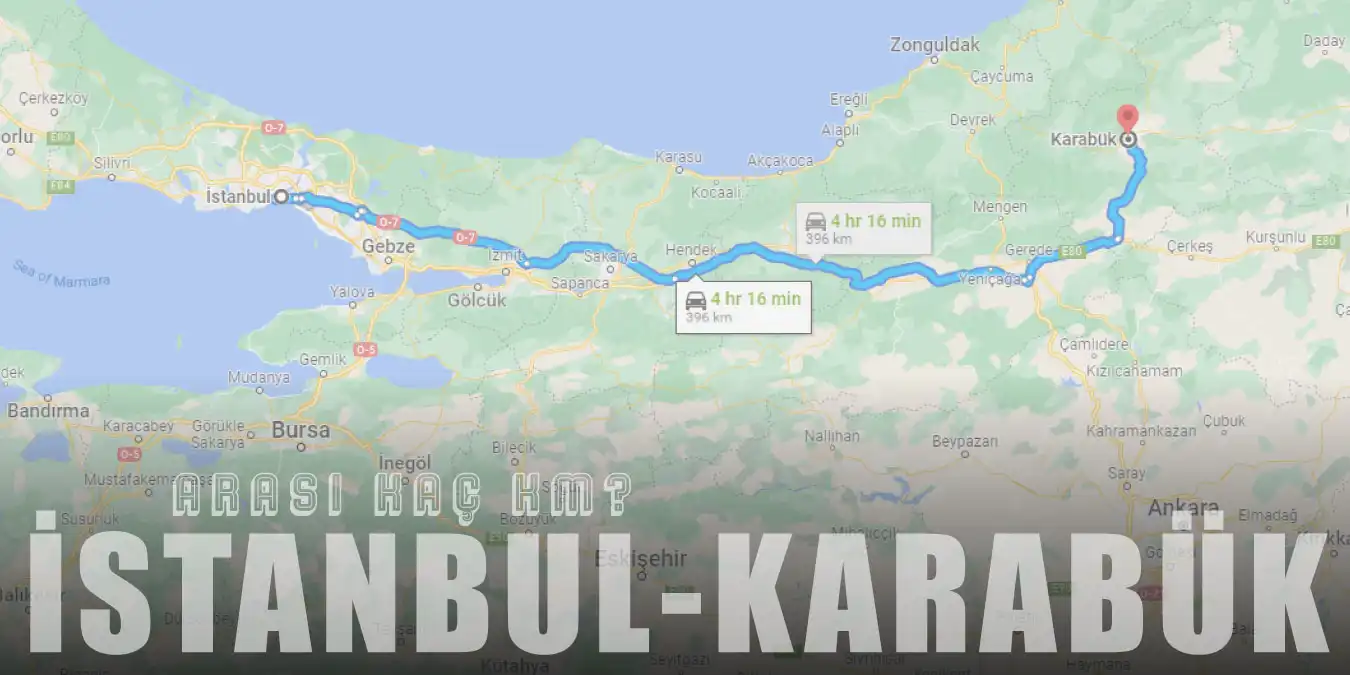 İstanbul Karabük Arası Kaç Km ve Kaç Saat? | Yol Tarifi