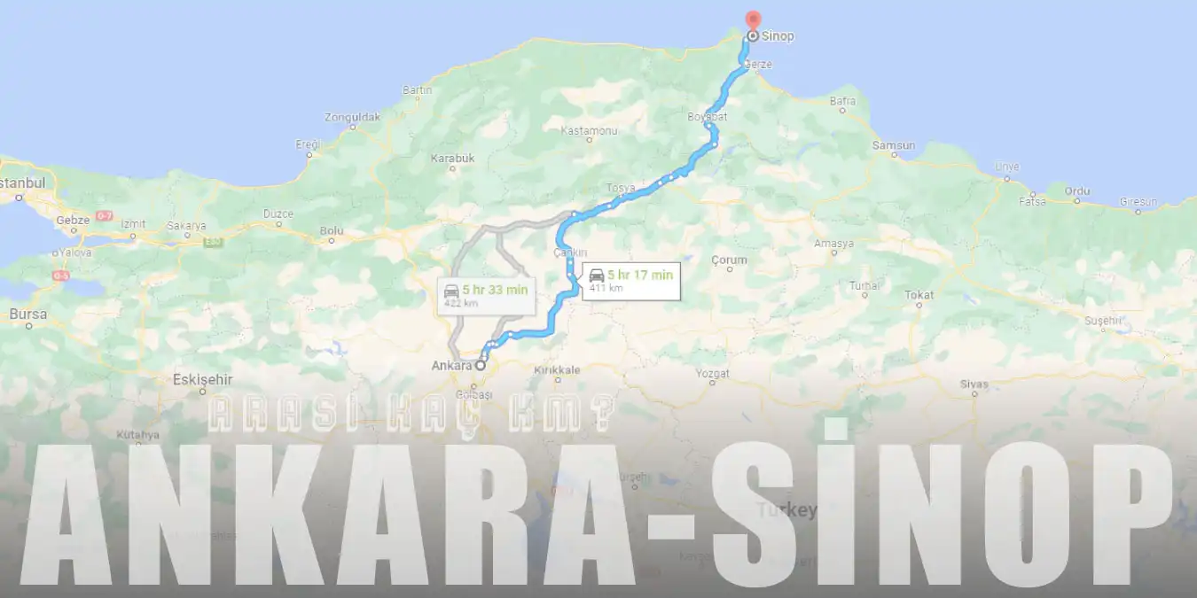 Ankara Sinop Arası Kaç Km ve Kaç Saat? | Yol Tarifi