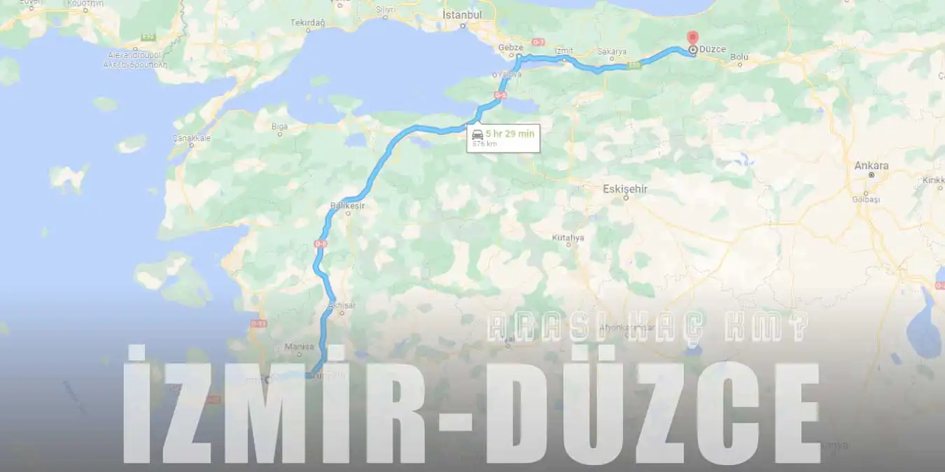 İzmir Düzce Arası Kaç Km ve Kaç Saat? | Yol Tarifi