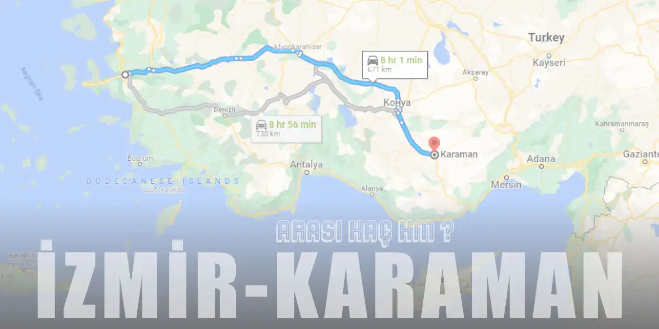 İzmir Karaman Arası Kaç Km ve Kaç Saat? | Yol Tarifi