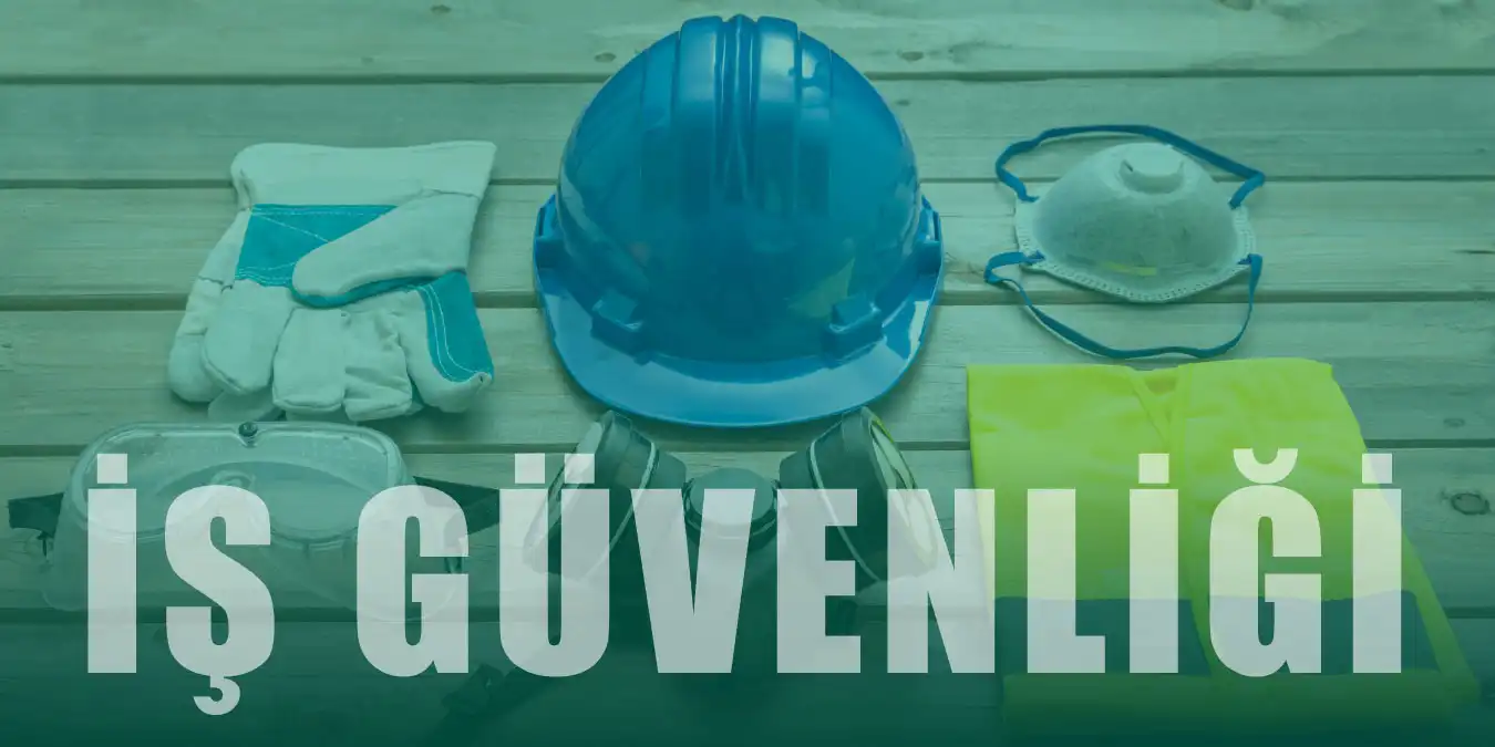 İş Güvenliği Malzemeleri | Önemi ve Avantajları