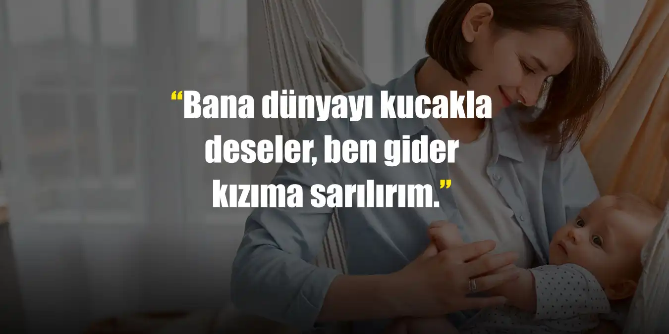 Kızıma Sözler | Anne'nin Kızına Anlamlı ve Duygusal Sözleri