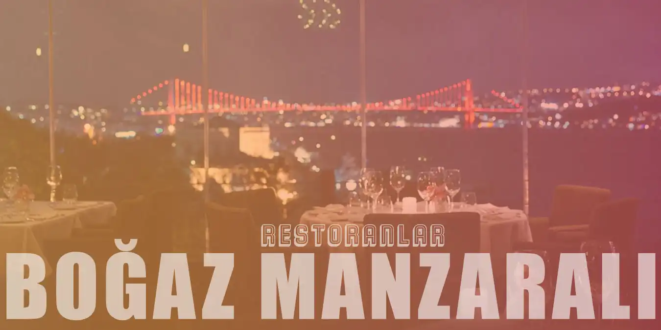 Boğazın En Güzel Manzarasına Sahip En İyi 15 Restoran