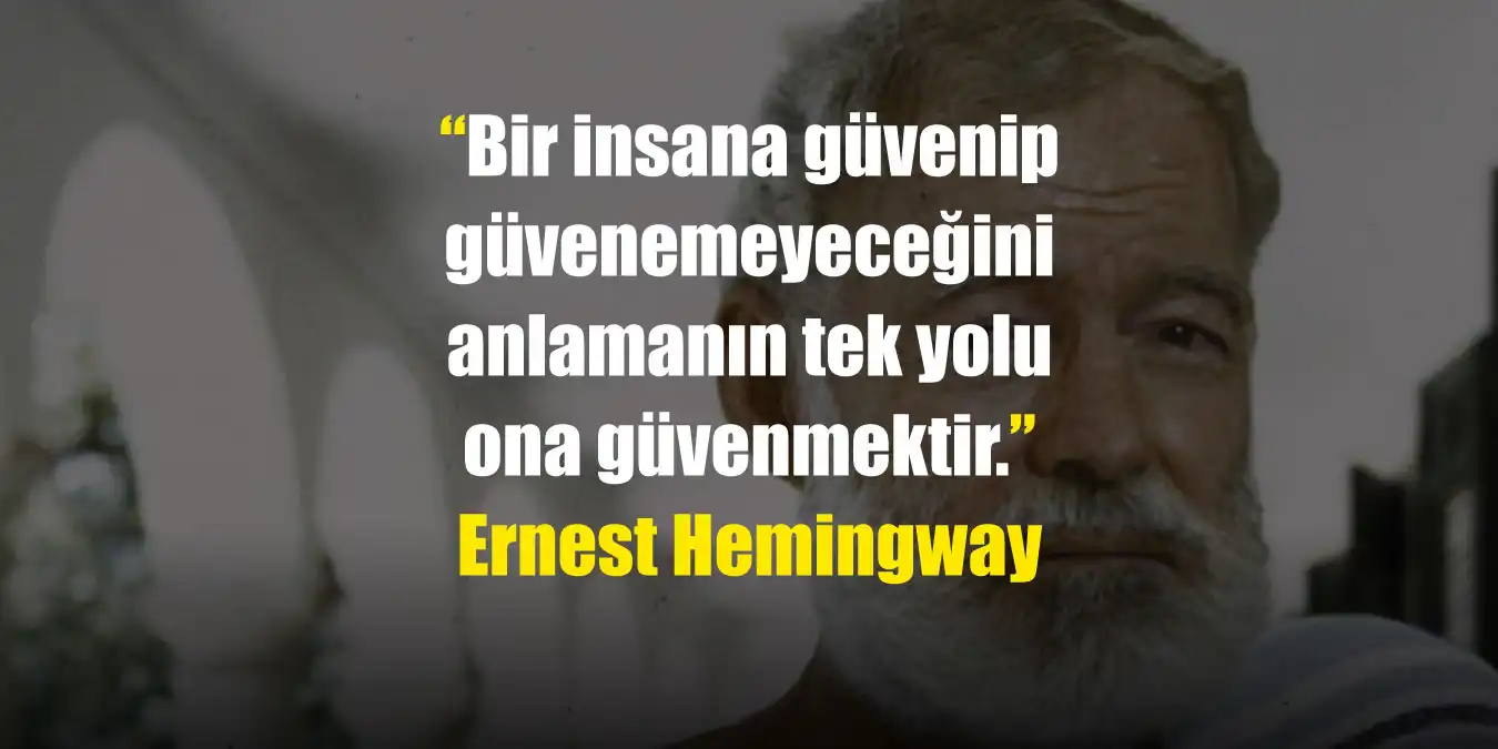 Ernest Hemingway Sözleri: Hayata, Cesarete ve Aşka Dair En Güçlü Alıntılar