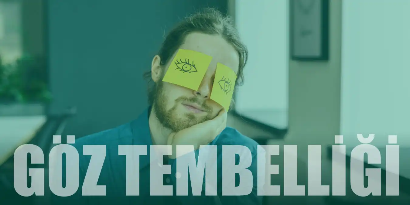 Göz Tembelliği Nedir ve Belirtileri Nelerdir?