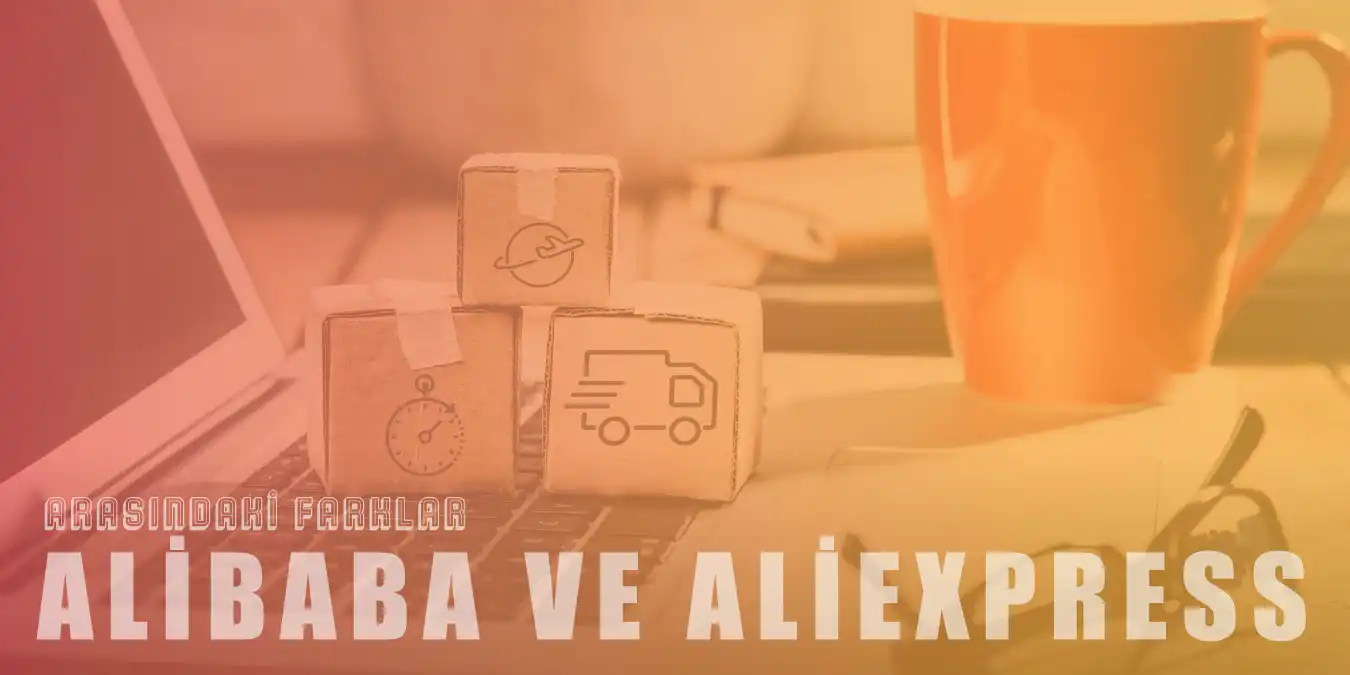 Alibaba ve AliExpress Arasındaki Fark Nedir?