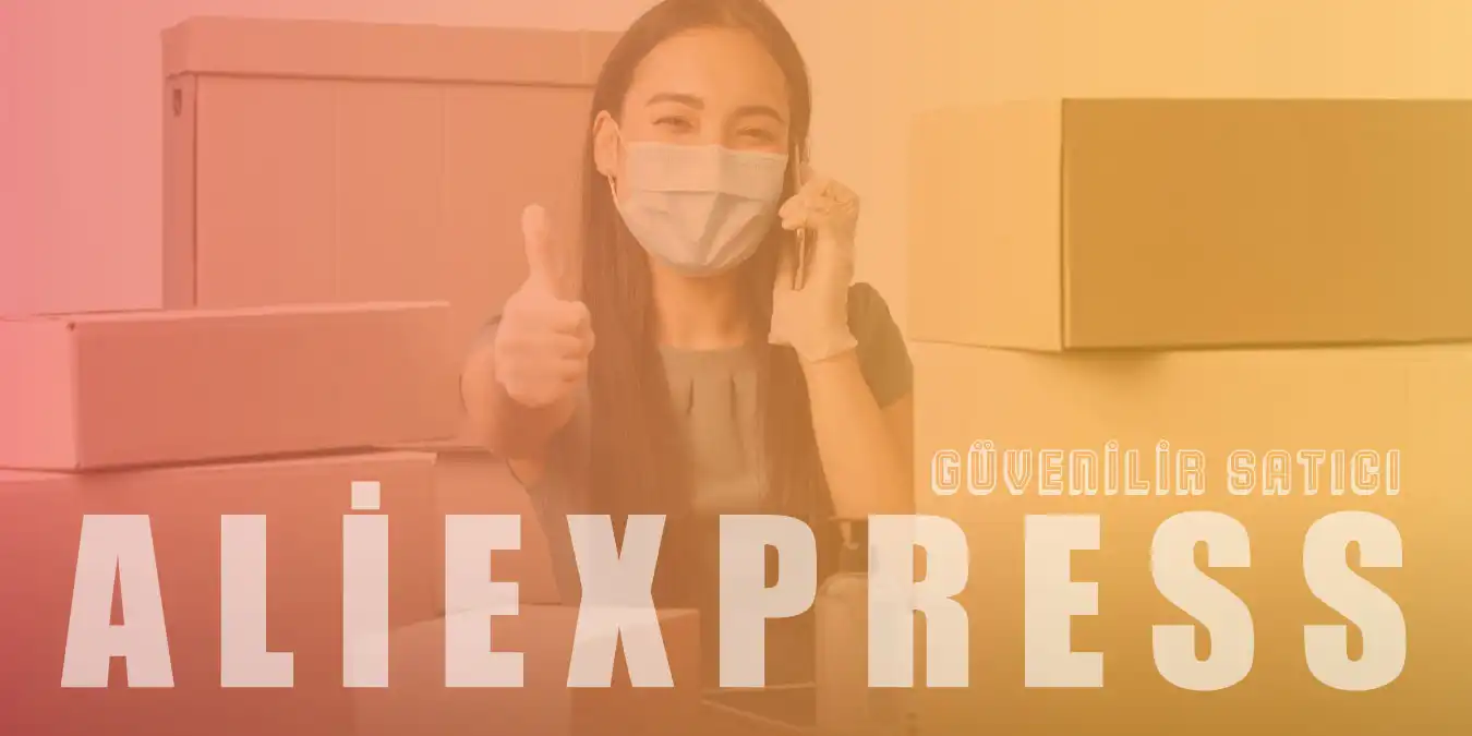 AliExpress Güvenilir Satıcı Nasıl Bulunur?