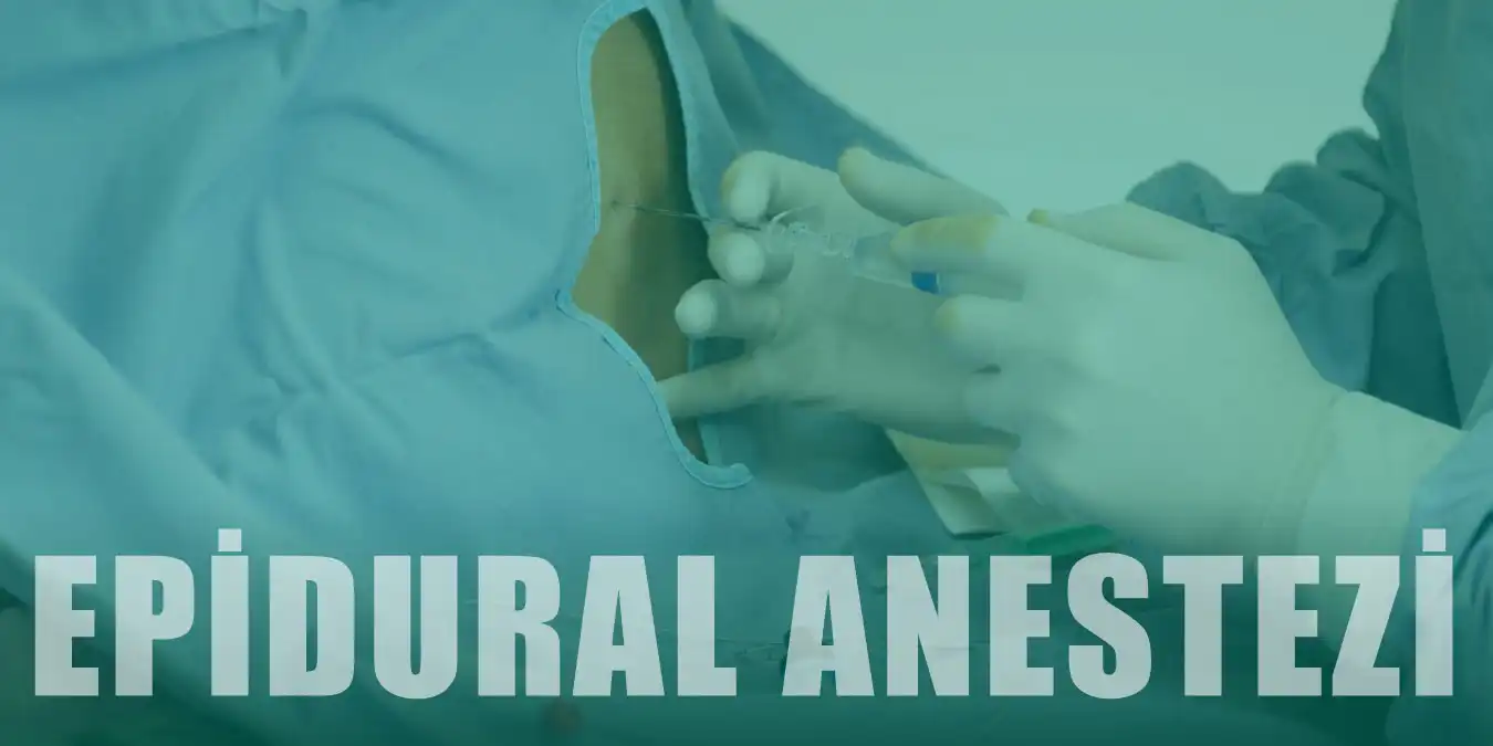 Epidural Anestezi Nedir? Avantajları ve Koplikasyonları