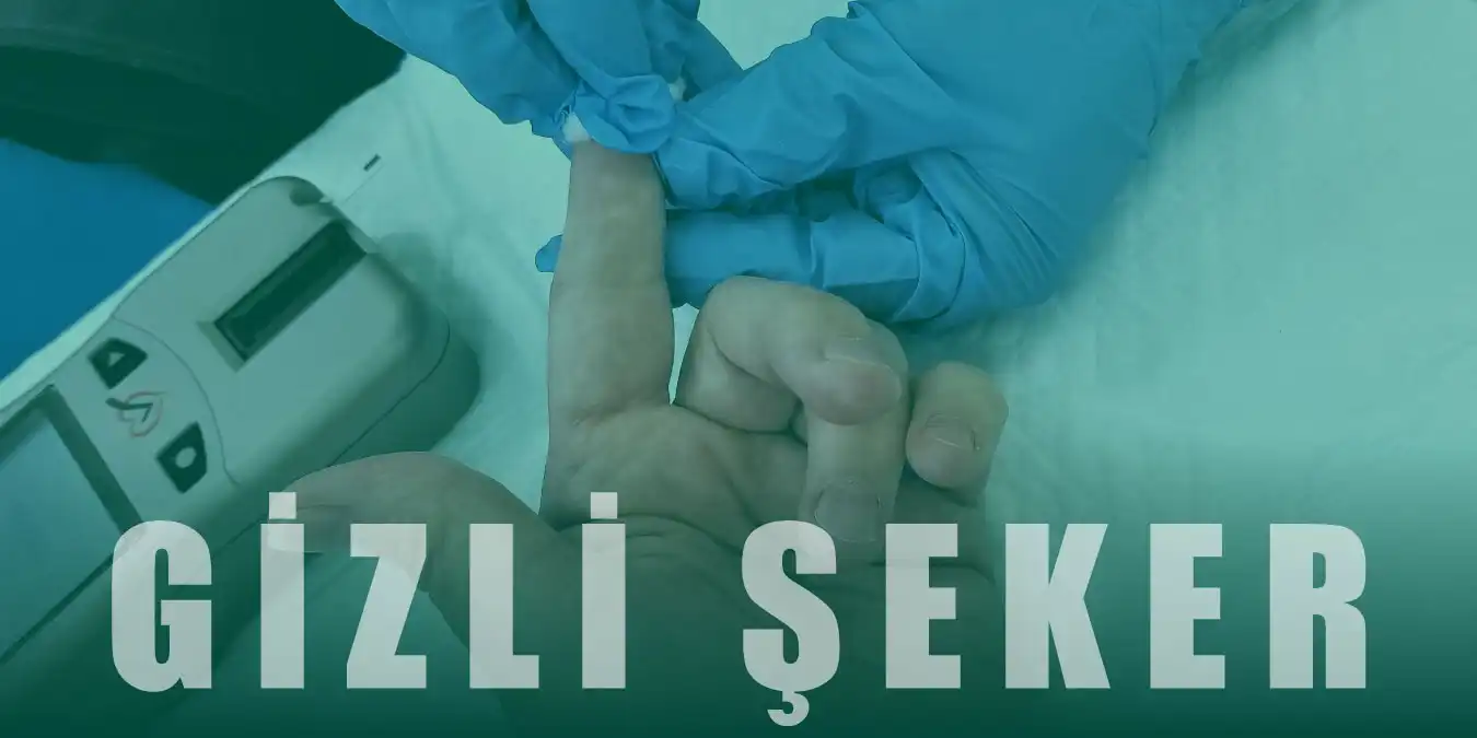 Gizli Şeker Nedir, Belirtileri Nelerdir? Tedavisi