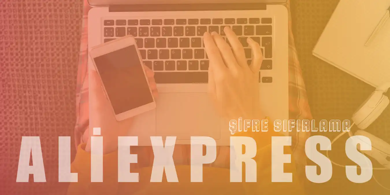 AliExpress Şifre Sıfırlama: Hesap Kurtarma Kılavuzu