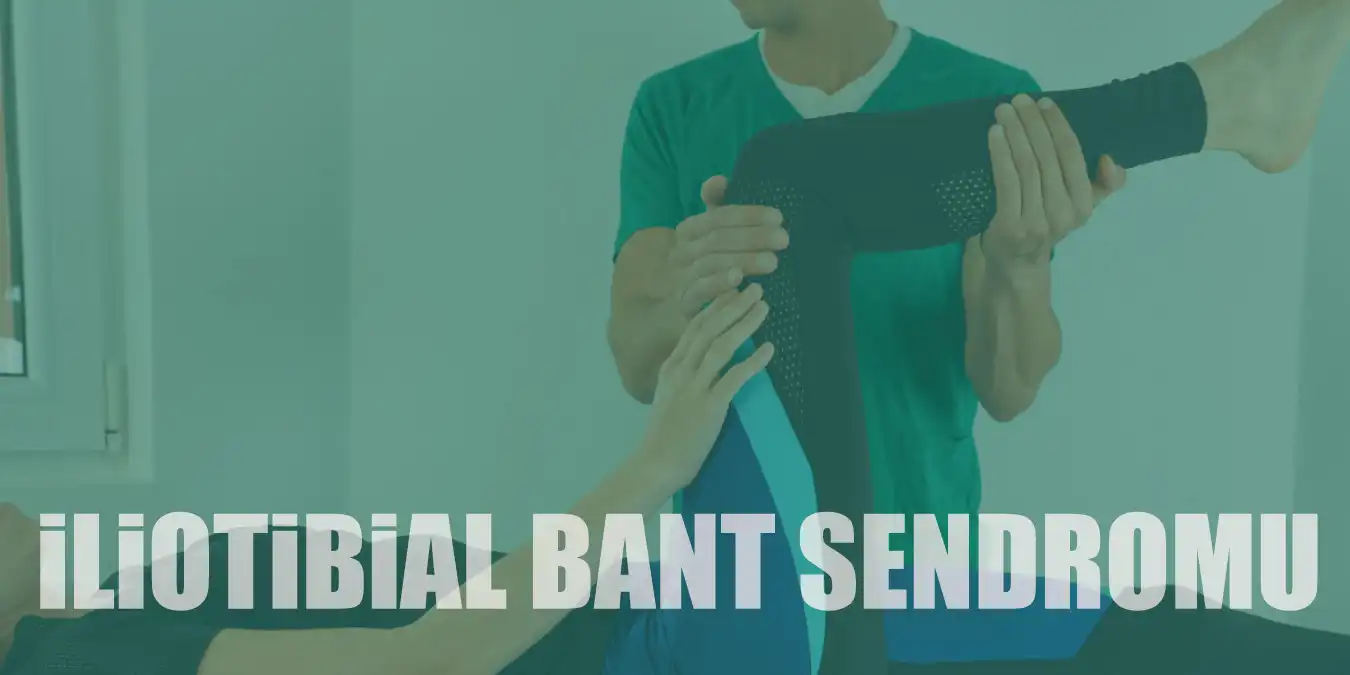 İliotibial Bant Sendromu Nedir? Belirtileri ve Tedavisi