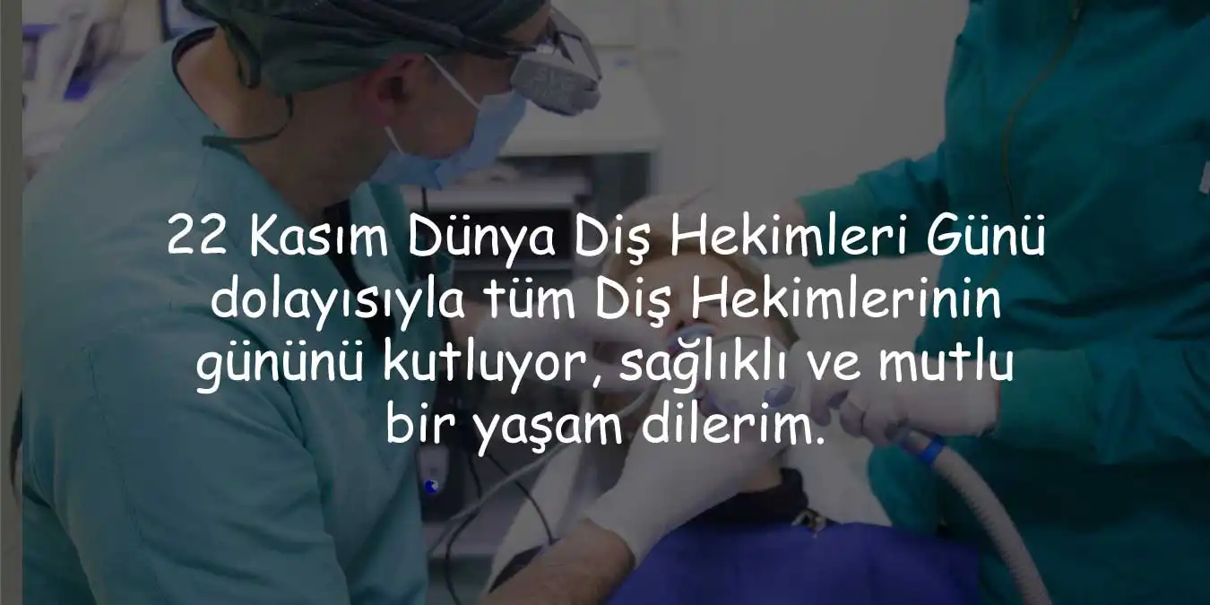 Diş Hekimleri Günü Kutlama Mesajları – 22 Kasım’a Özel Anlamlı Sözler