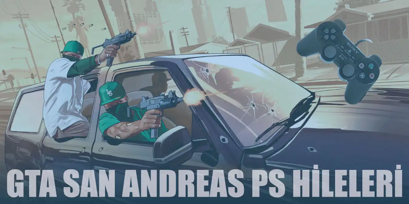 En Güncel GTA San Andreas PS2, PS3 ve PS4 Hileleri