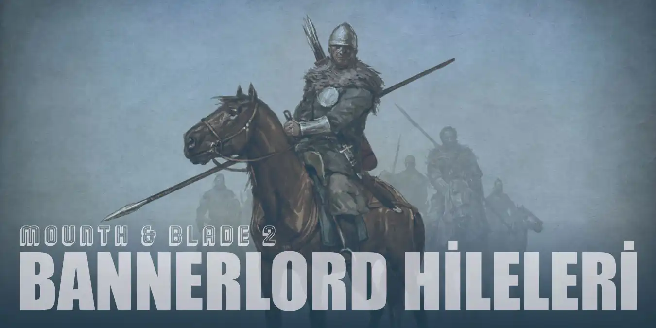 Mount & Blade 2: Bannerlord Hileleri | Eşya, Para, XP Hilesi