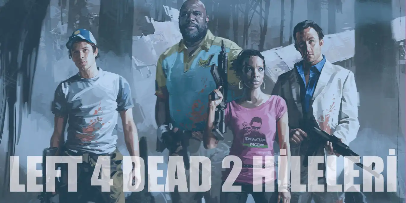 Left 4 Dead 2 Hileleri, Şifreleri ve Oyun Kodları