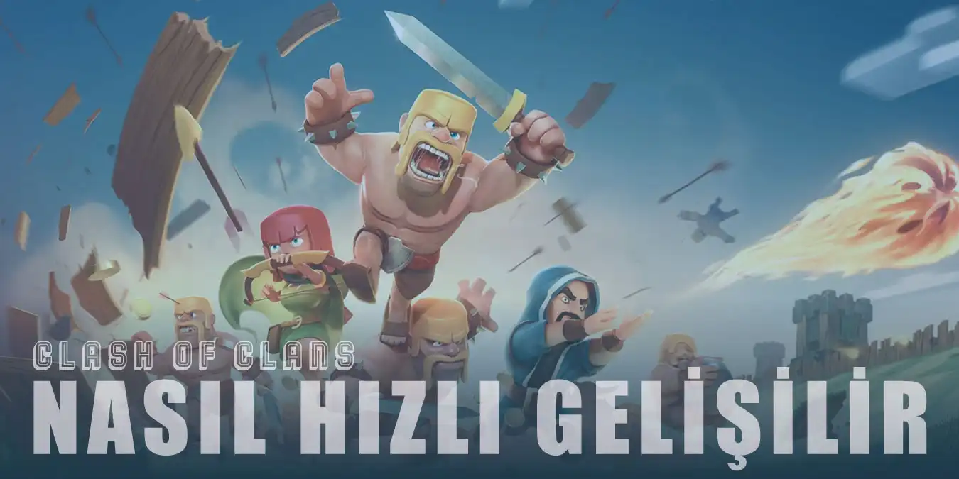 Clash of Clans'ta Hızlıca Gelişmenizi Sağlayacak 12 Taktik