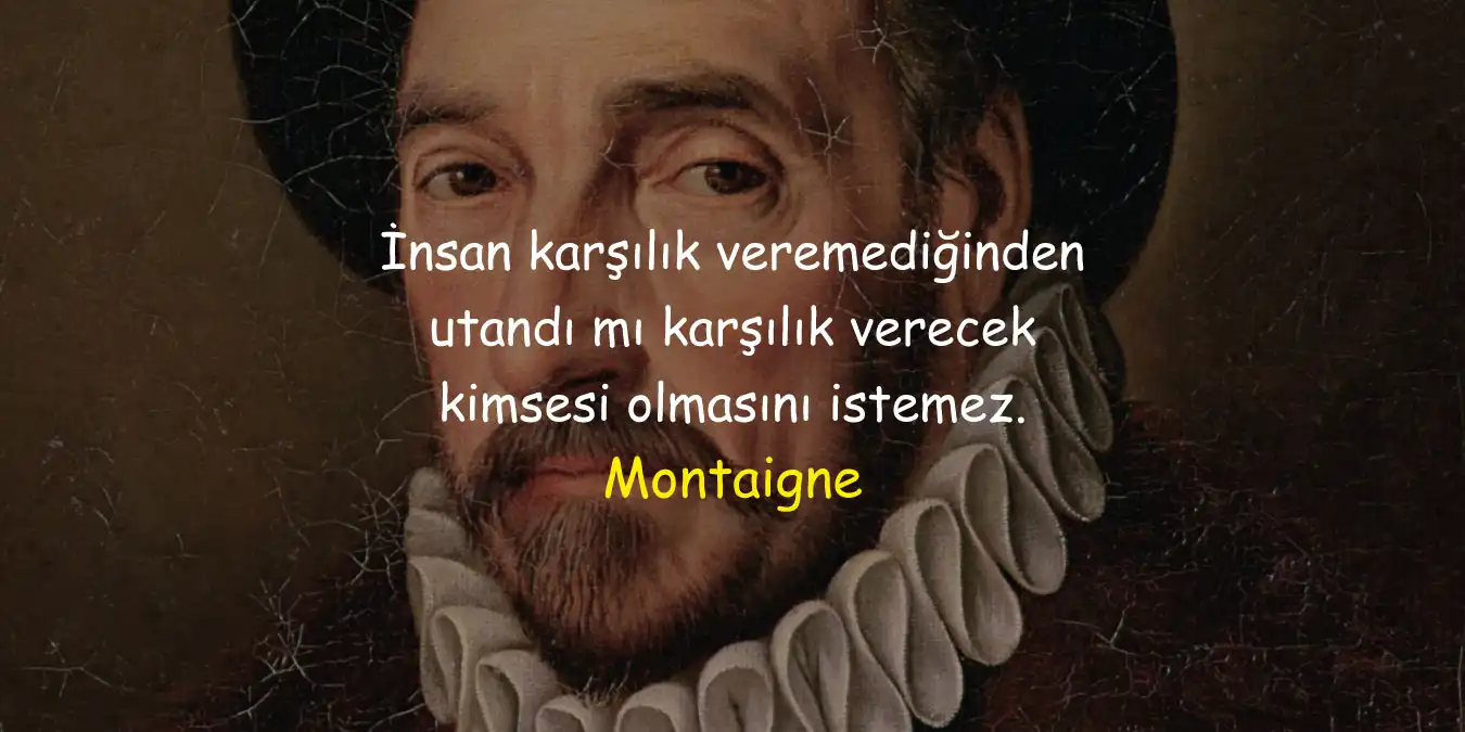 Montaigne Sözleri | Hayata ve İnsanlığa Dair En Etkileyici Alıntılar