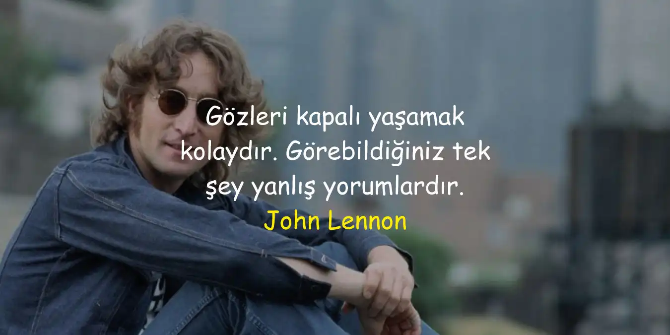 John Lennon Sözleri | Barış, Sevgi ve Özgürlük Üzerine Unutulmaz Alıntılar