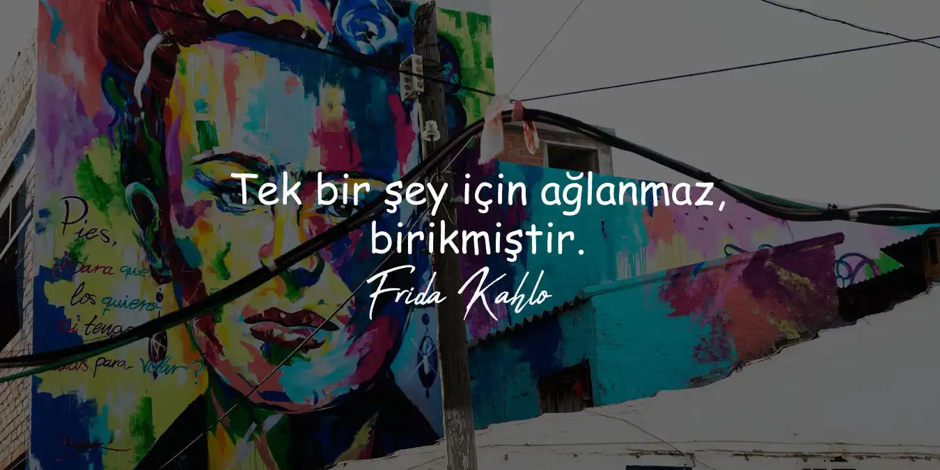 İz Bırakan Aşk ve Acı Dolu En Güzel Frida Kahlo Sözleri