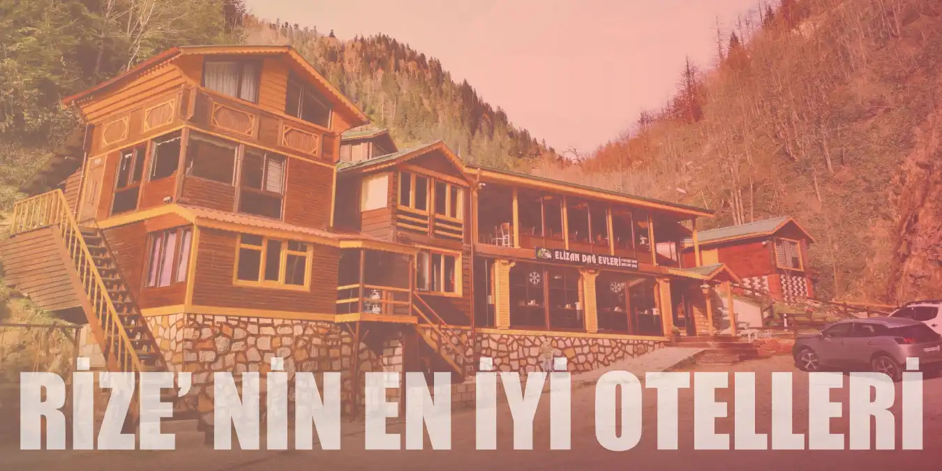 Yeşilin ve Mavinin Buluştuğu Rize'de En İyi 7 Otel