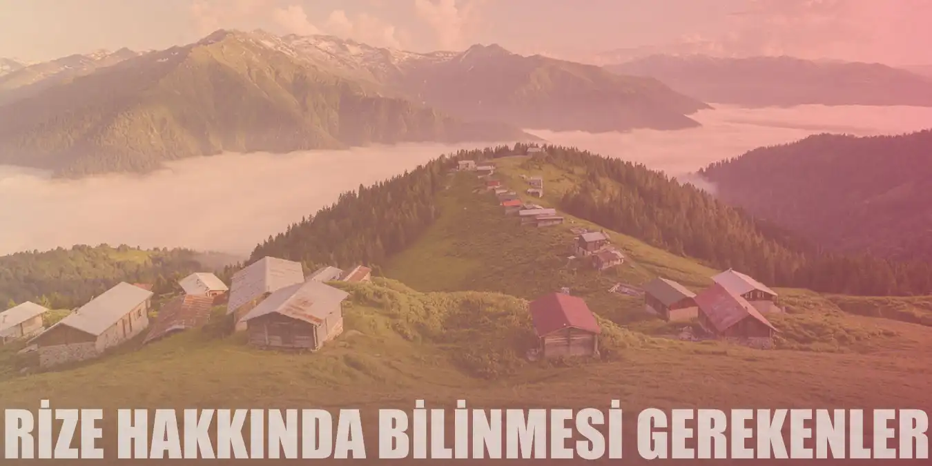 Çayın Başkenti Rize Hakkında Bilinmesi Gerekenler