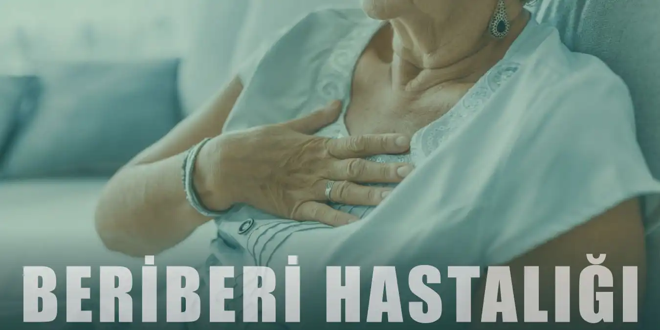 Beriberi Hastalığı Nedir, Belirtileri ve Tedavisi Nelerdir?