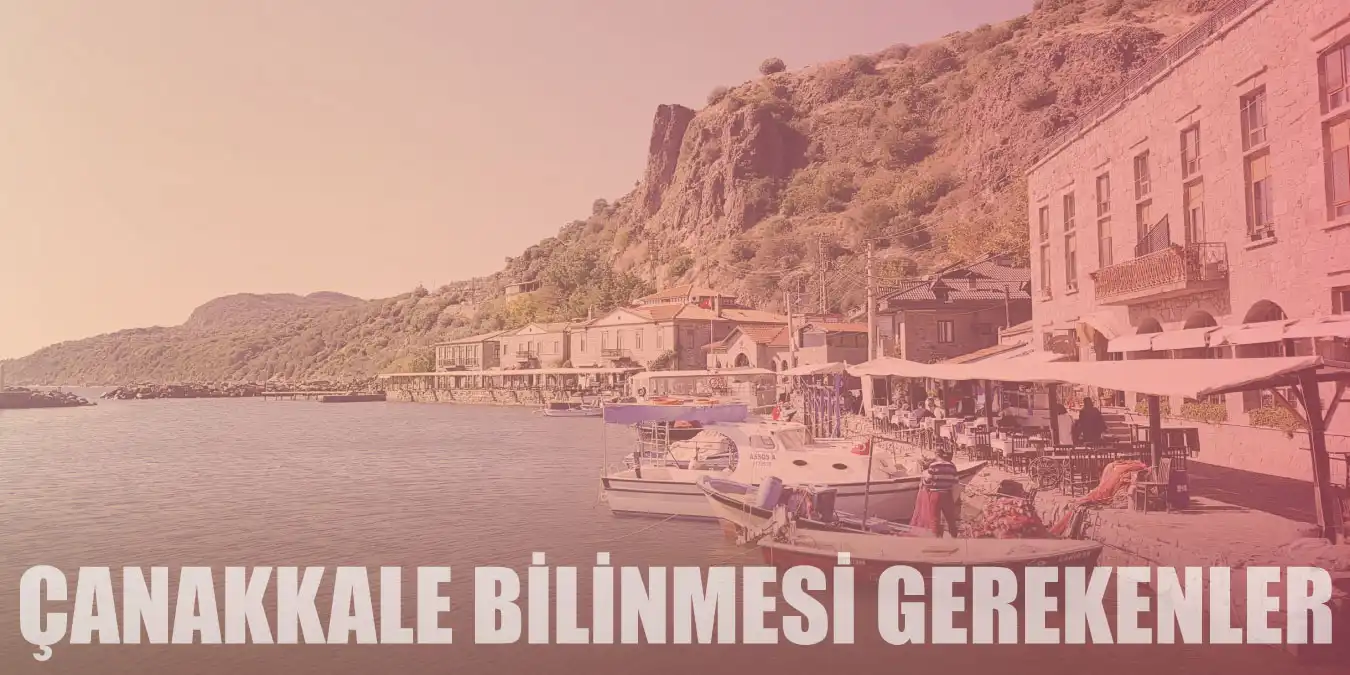 Kurtuluş Destanının Yazıldığı Çanakkale Hakkında Genel Bilgi