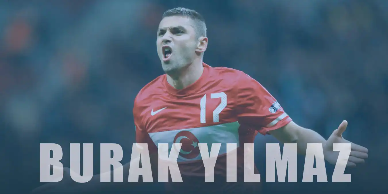 Burak Yılmaz Kimdir? Hangi Takımda? Futbol Hayatı