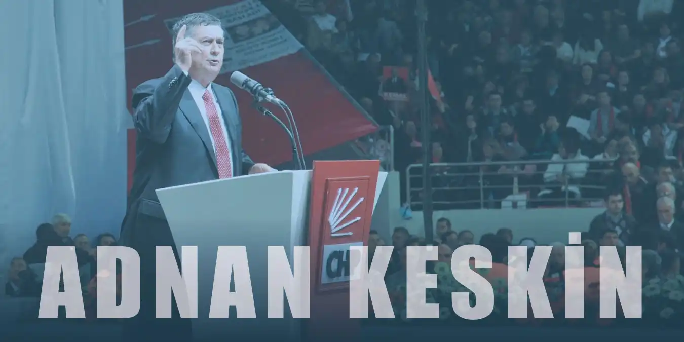 Adnan Keskin Kimdir? Nereli? Siyasi Hayatı Hakkında Bilgi